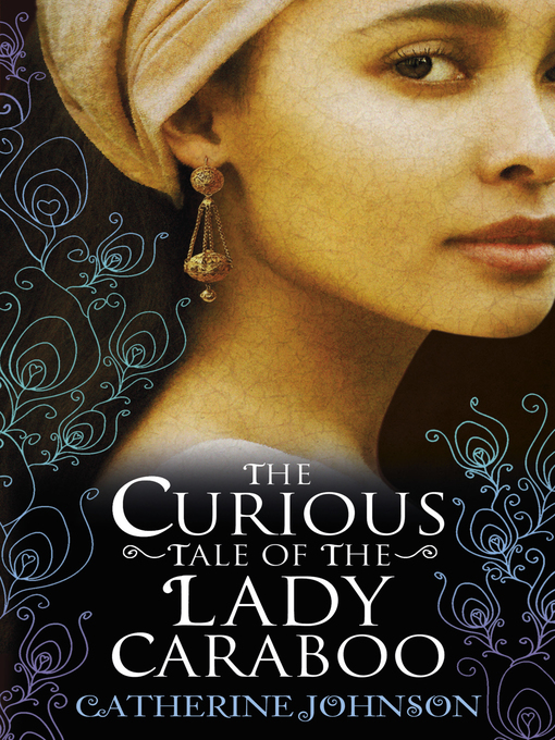 Title details for The Curious Tale of the Lady Caraboo by Catherine Johnson - Wait list